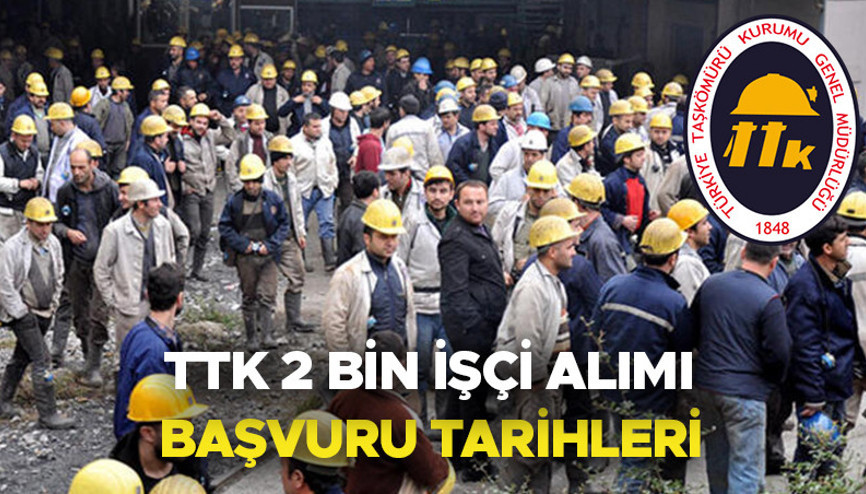 TTK İŞÇİ ALIMI KONTENJANLARI 2023: TTK işçi alımı başvuruları ne zaman  İŞKUR ile 2 bin işçi alımı yapılacak İşte, başvurulara ilişkin detaylar