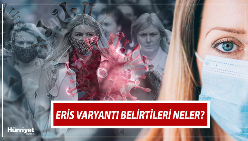 Eris varyantı nedir Eris varyantı (Eris virüsü) Türkiyede kaç kişide görüldü İşte Eris belirtileri ve semptomları Eris varyantı nedir Eris varyantı (Eris virüsü) Türkiyede kaç kişide görüldü İşte Eris belirtileri ve semptomları
