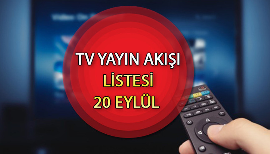 TV YAYIN AKIŞI 20 Eylül 2023 Çarşamba || Bugün hangi diziler ve filmler var Kanal D, Show TV, Fox TV, ATV, TRT1, TV8, Star TV yayın akışı ve tv rehberi