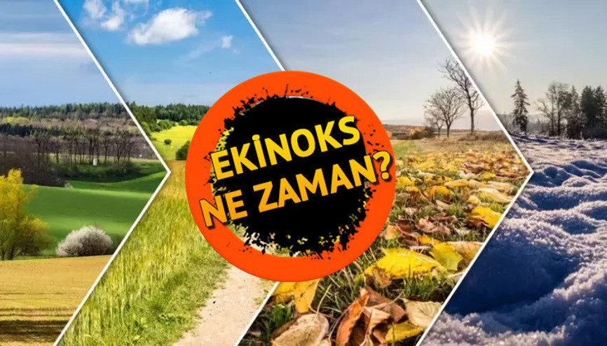 Ekinoks ne zaman En uzun gece hangi tarihte 2023 ekinoks ve gündönümü tarihleri