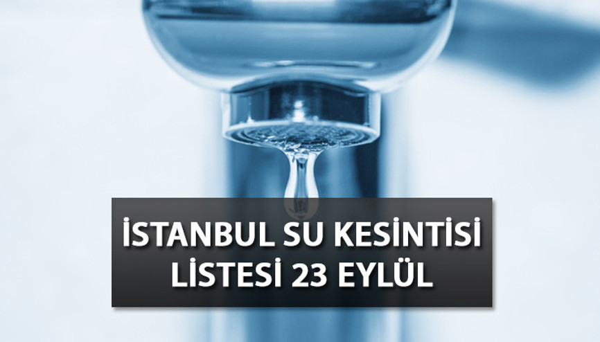 İSKİ SU KESİNTİSİ 23 EYLÜL 2023 | Bahçelievler, Bağcılar, Arnavutköyde sular ne zaman gelecek İSKİ ilçe ilçe duyurdu İşte bugünkü su kesintisi listesi İSKİ SU KESİNTİSİ 23 EYLÜL 2023 | Bahçelievler, Bağcılar, Arnavutköyde sular ne zaman gelecek İSKİ ilçe ilçe duyurdu İşte bugünkü su kesintisi listesi