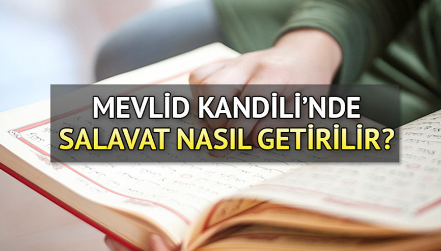SALAVAT OKUNUŞU (Türkçe ve Arapça): Mevlid Kandilinde nasıl salavat getirilir İşte Salavat-ı Şerif anlamı... SALAVAT OKUNUŞU (Türkçe ve Arapça): Mevlid Kandilinde nasıl salavat getirilir İşte Salavat-ı Şerif anlamı...