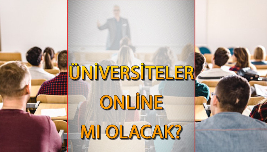 Üniversiteler online mı, yüz yüze mi olacak YÖK kararı Hangi üniversiteler online olacak