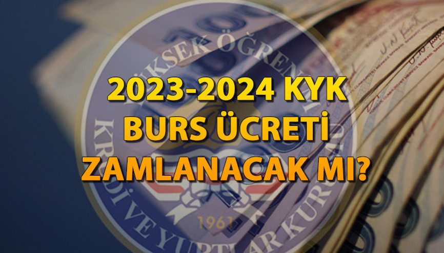 KYK BURS VE ÖĞRENCİ KREDİSİ ZAMLANACAK MI KYK burs ve öğrenci kredisi üniversiteler kapalıyken yatar mı 2023-2024 KYK burs başvuruları bekleniyor