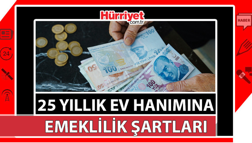 Ev hanımlarına emeklilik şartları.. 25 yıllık ev hanımlarına emeklilik başvurusu ne zaman başlayacak, kimler yararlanacak İşte son durum Ev hanımlarına emeklilik şartları.. 25 yıllık ev hanımlarına emeklilik başvurusu ne zaman başlayacak, kimler yararlanacak İşte son durum