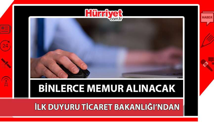 KPSS tercihleri için kamu kurumlarının kadro ihdasları başladı Ticaret Bakanlığı 1.500 memur alımı için çalışmaları tamamladı