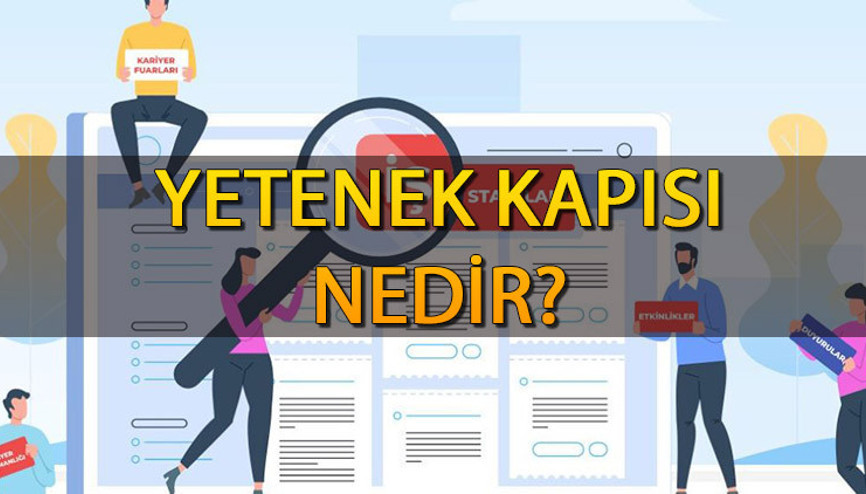 Yetenek Kapısı Platformu nedir, ne işe yarar Üniversite öğrencileri ve mezunlara yönelik platform hizmet vermeye başladı