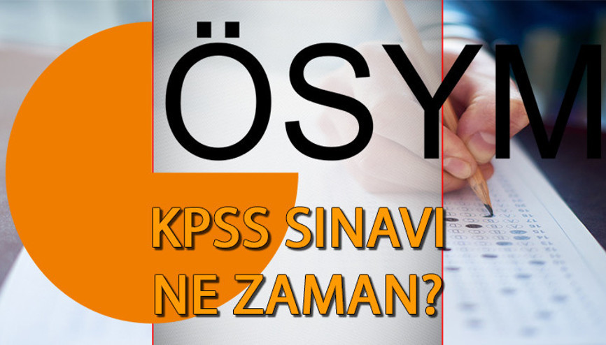 KPSS Ön Lisans ve lise KPSS sınavı ne zaman yapılacak ÖSYM KPSS sınav tarihi KPSS Ön Lisans ve lise KPSS sınavı ne zaman yapılacak ÖSYM KPSS sınav tarihi