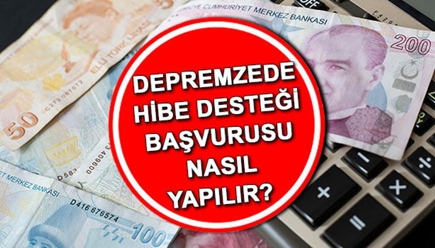 Depremzede hibe yardımı Resmi Gazetede yayımlandı... Deprem kredi ve hibe desteği başvurusu nasıl yapılır ve ne kadar
