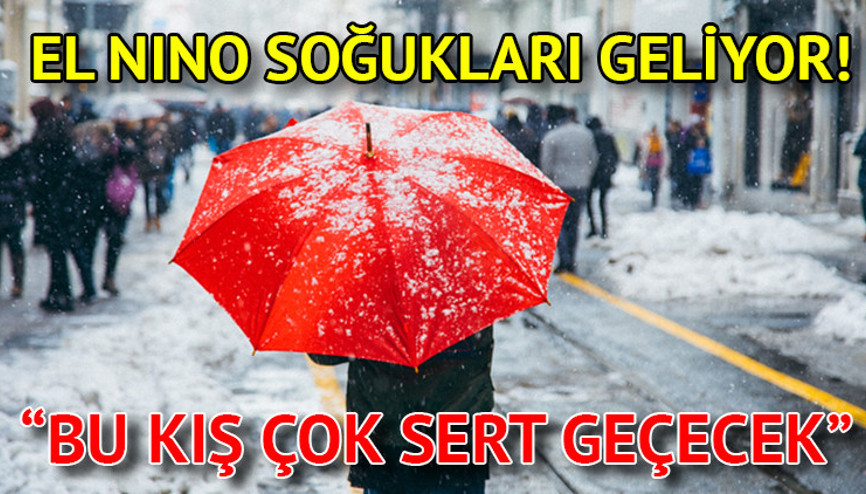 El Nino soğukları için uzmanlar tarih verdi El Nino kışı ne zaman başlayacak Bu yıl kar yağacak mı