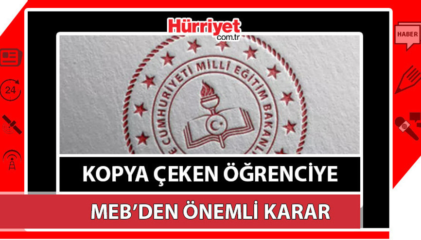 Kopya çeken öğrenciye af yok MEB yeni yönetmeliği duyurdu
