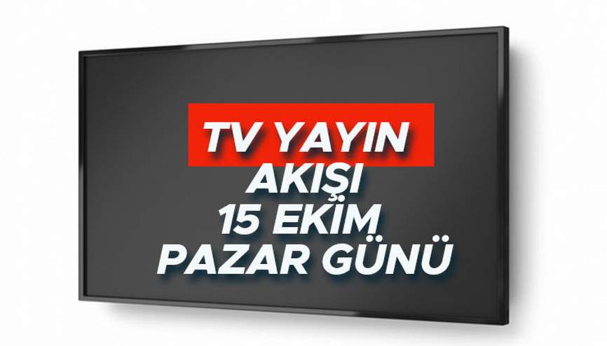 Bu akşam hangi diziler ve filmler var TV yayın akışı 15 Ekim 2023 Pazar Kanal D, Show TV, ATV, Star TV, TRT1, Fox ve TV8 yayın akışı