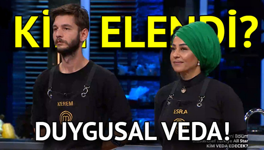 MasterChef’te dün akşam kim elendi Stüdyoda duygusal dakikalar... 15 Ekim Pazar MasterChef All Stara kim veda etti, Kerem mi, Esra mı