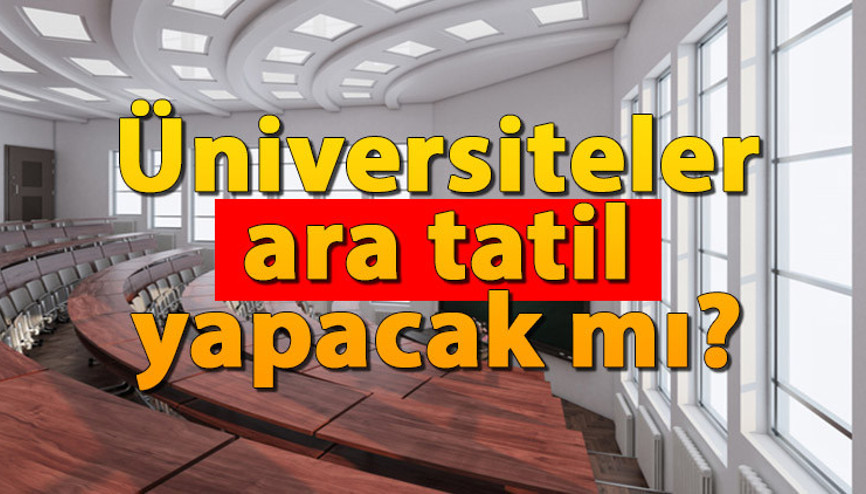 Üniversitelerde ara tatil yapılacak mı 2023-2024 Üniversite ara tatili ne zaman, kaç gün
