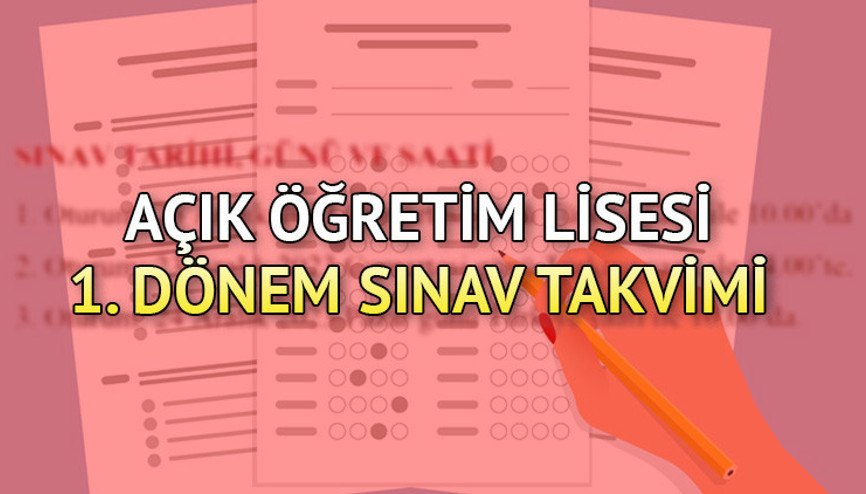 AÇIK ÖĞRETİM LİSESİ SINAVLARI NE ZAMAN AÖL sınav oturumları saat kaçta, online mı, yüz yüze mi MEB açık lise 1. dönem sınav takvimini ve günlerini yayınlandı