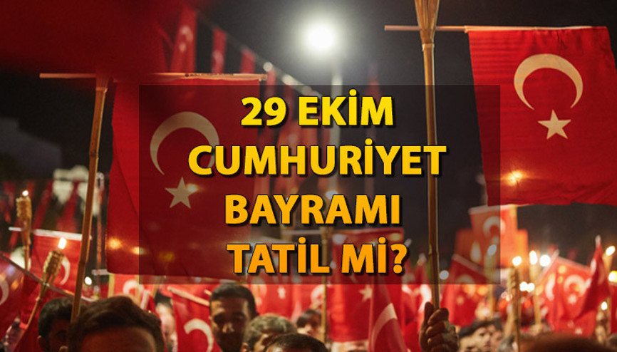 29 EKİM ÖZEL SEKTÖR TATİL Mİ Özel sektör çalışanları mesai ücreti alacak mı 29 Ekim resmi tatil mi 29 EKİM ÖZEL SEKTÖR TATİL Mİ Özel sektör çalışanları mesai ücreti alacak mı 29 Ekim resmi tatil mi