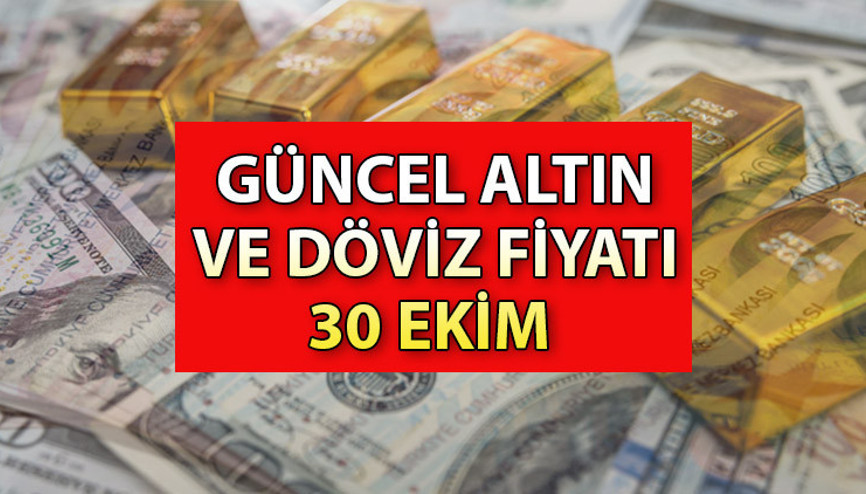 GÜNCEL DOLAR, EURO VE ALTIN FİYATLARI: 30 Ekim Pazartesi bugün altın ve döviz fiyatları ne kadar