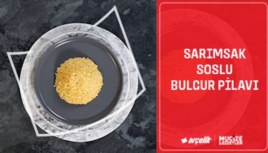 Sarımsak soslu bulgur pilavı tarifi | Mucize Lezzetler
