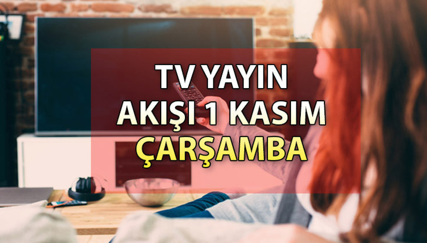 TV YAYIN AKIŞI 1 KASIM ÇARŞAMBA 2023: Bugün hangi diziler var İşte, Kanal D, Show TV, ATV, Star TV, TRT1, Fox ve TV8 yayın akışı