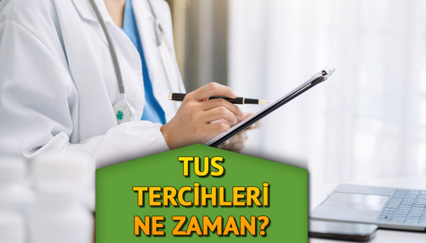 TUS TERCİH TARİHLERİ SON DAKİKA AÇIKLANDI TUS 2. dönem tercihleri ne zaman başlayacak İşte, TUS 2. dönem tercih kılavuzu