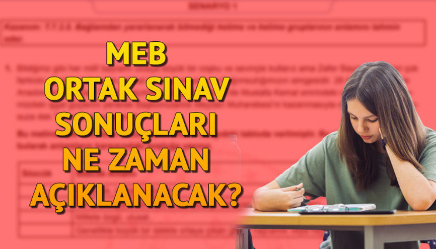 Ortak sınav sonuçları ne zaman açıklanacak MEB ortak yazılı sınav sonuçları nereden öğrenilir