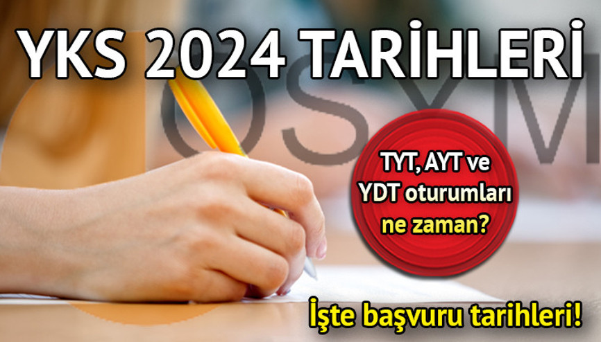 YKS giriş ve başvuru tarihi 2024 yayınlandı ÖSYM YKS sınav takvimi 2024 | YKS, TYT, AYT, YDT 2024 ne zaman yapılacak, başvurular ne zaman başlayacak