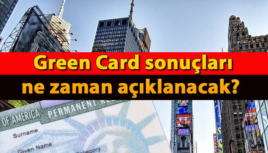 GREEN CARD (yeşil kart) başvuru sonuçları 2024 ne zaman açıklanacak