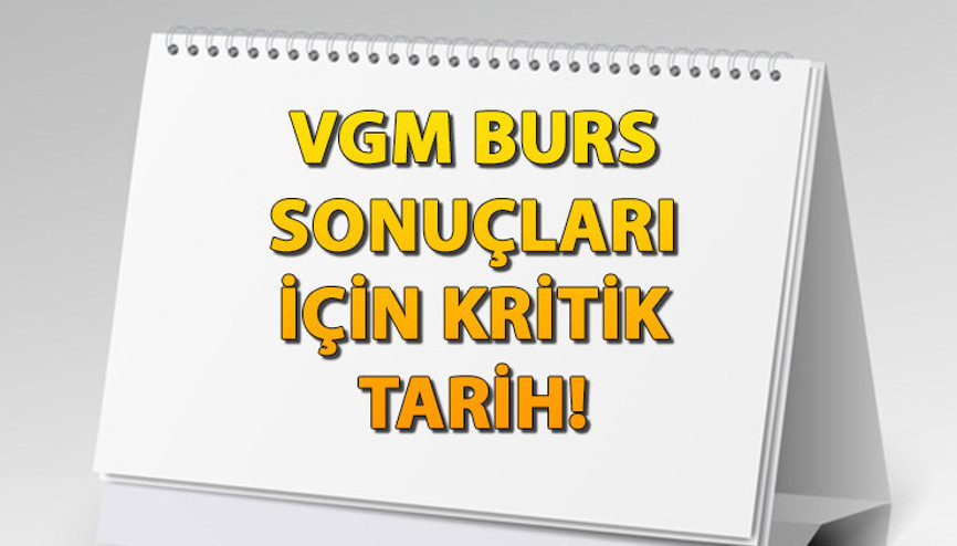VGM Yükseköğrenim (üniversite) burs sonuçları ne zaman açıklanacak 2023-2024 VGM burs sonuçları için kritik detay