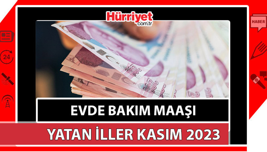 EVDE BAKIM MAAŞI YATAN İLLER KASIM 2023 (e-Devlet) || Bakan Göktaş müjdeyi verdi Evde bakım maaşları yattı mı, ne zaman yatacak