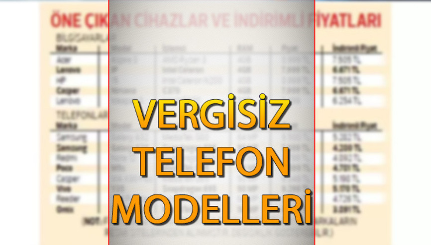 VERGİSİZ CEP TELEFONU MARKA VE MODELLERİ LİSTESİ 2023 | Hangi telefonlar vergisiz telefon satışı kapsamında