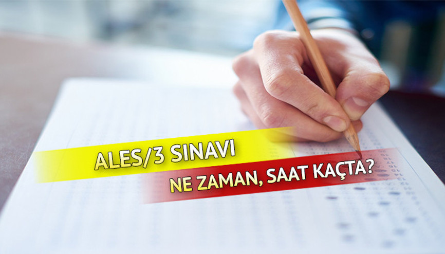 ALES SAAT KAÇTA BAŞLAYACAK, kaçta bitecek 2023 ALES/3 sınav süresi: ALES kaç saat sürecek ALES SAAT KAÇTA BAŞLAYACAK, kaçta bitecek 2023 ALES/3 sınav süresi: ALES kaç saat sürecek