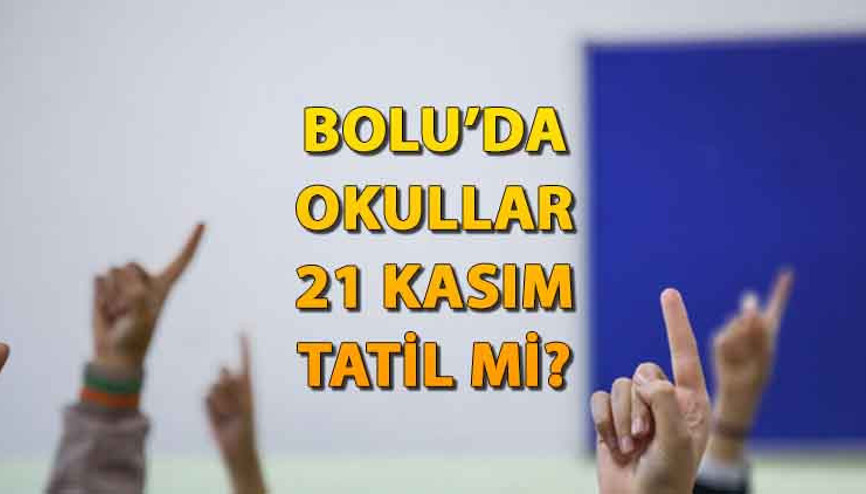 BOLUDA OKULLAR TATİL Mİ 21 Kasım Salı Boluda okullar tatil oldu, okul var m İşte, son gelişmeler