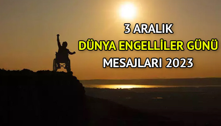 3 Aralık Dünya Engelliler Günü Mesajları 2023 || Dünya Engelliler Günü nedir, ilk ne zaman kutlandı İşte en anlamlı engelliler günü mesajı ve farkındalık sözleri 2023