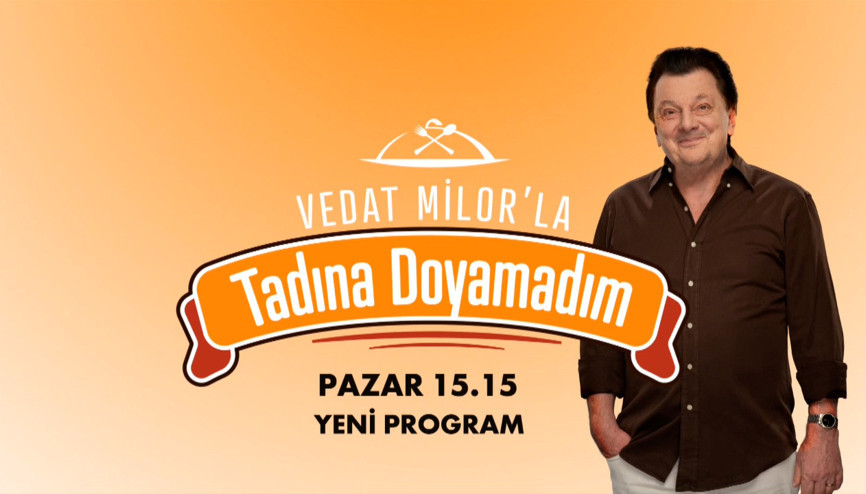 Vedat Milor ile Tadına Doyamadım başlıyor...