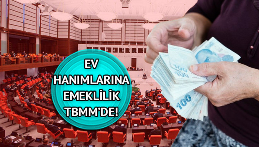 Gözler torba yasada Ev hanımlarına emeklilik çıktı mı, şartları neler, kimler yararlanacak, meclisten geçti mi Ev hanımlarına emeklilik son durum Aralık 2023 Gözler torba yasada Ev hanımlarına emeklilik çıktı mı, şartları neler, kimler yararlanacak, meclisten geçti mi Ev hanımlarına emeklilik son durum Aralık 2023