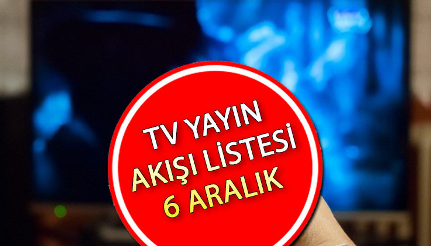 TV YAYIN AKIŞI 6 ARALIK 2023 LİSTESİ || Bugün tvde ne var İşte, Kanal D, Star TV, ATV, TRT1, Show TV, TV8, Fox TV yayın akışı ve tv rehberi TV YAYIN AKIŞI 6 ARALIK 2023 LİSTESİ || Bugün tvde ne var İşte, Kanal D, Star TV, ATV, TRT1, Show TV, TV8, Fox TV yayın akışı ve tv rehberi