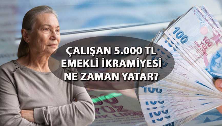 ÇALIŞAN EMEKLİYE 5 BİN LİRA ÖDEME TARİHLERİ 2023 || Çalışan emekliye 5 bin TL yattı mı, ne zaman, bu hafta yatar mı Çalışan Emekli ikramiyesi 5000 TL Resmi Gazete’de yayımlandı mı