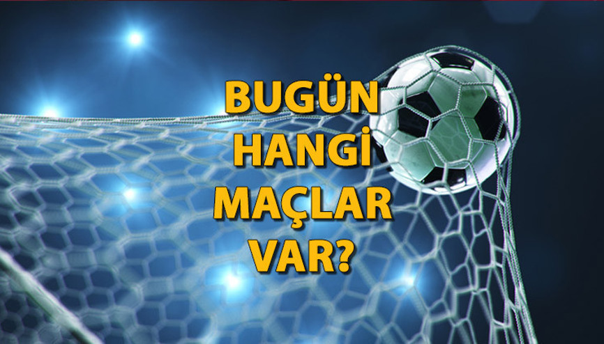BUGÜN HANGİ MAÇLAR VAR Bugünkü maçlar 8 Aralık cuma… İşte, günün programı