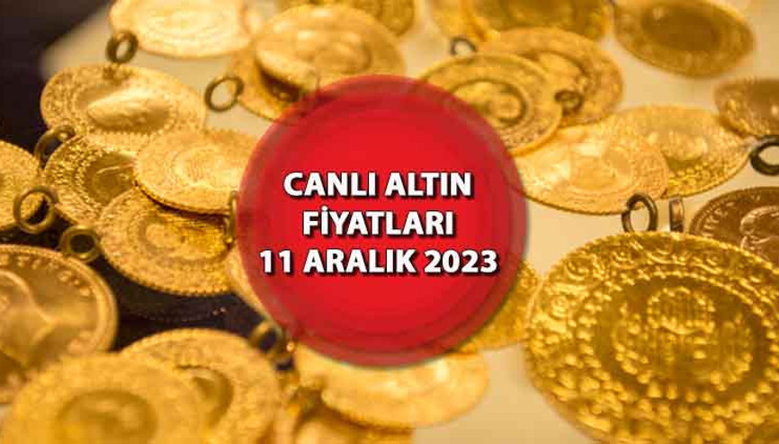 Bugün gram altın, çeyrek altın ve yarım altın fiyatı ne kadar 11 Aralık canlı altın fiyatları son dakika (güncel altın fiyatları)