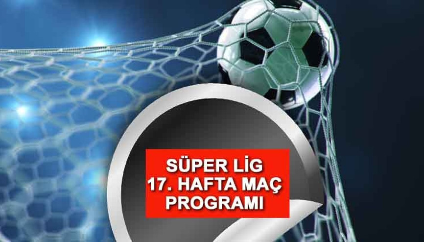 Süper Lig’de 17. hafta maçları ne zaman oynanacak İşte erteleme kararı sonrası haftanın programı
