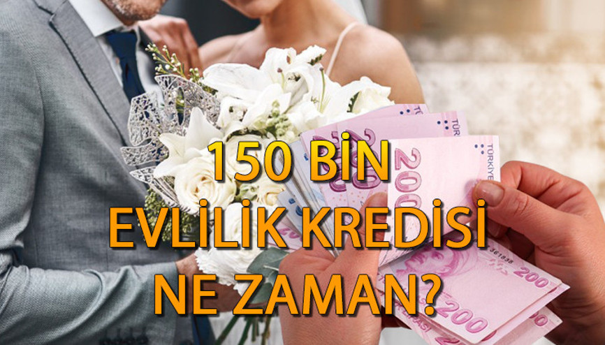 EVLİLİK KREDİSİ SON DURUM || 150 bin evlilik kredisi ne zaman verilecek Faizsiz evlilik kredisi şartları nedir, yaş sınırı var mı