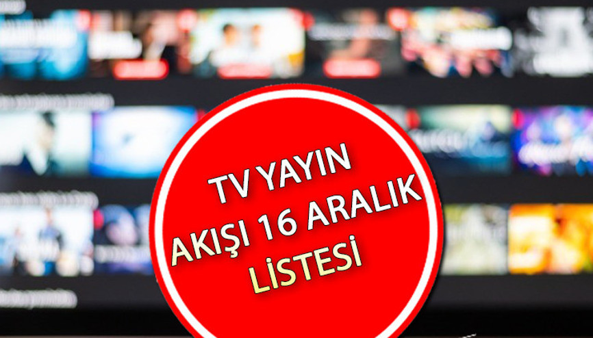 Bu akşam televizyonda hangi diziler ve filmler var TV yayın akışı 16 Aralık 2023 Cumartesi | Kanal D, Star TV,  ATV, Show TV, TRT1, TV8, Fox TV yayın akışı ve tv rehberi