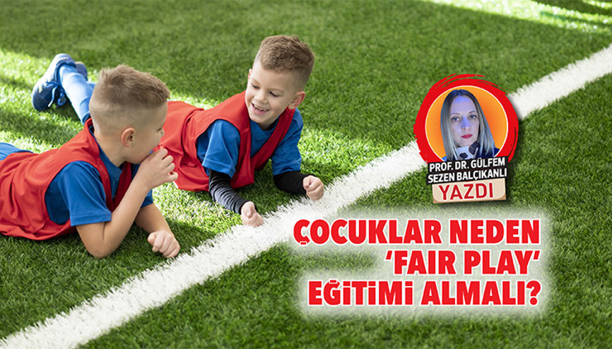 Çocuklar neden ‘fair play’ eğitimi almalı