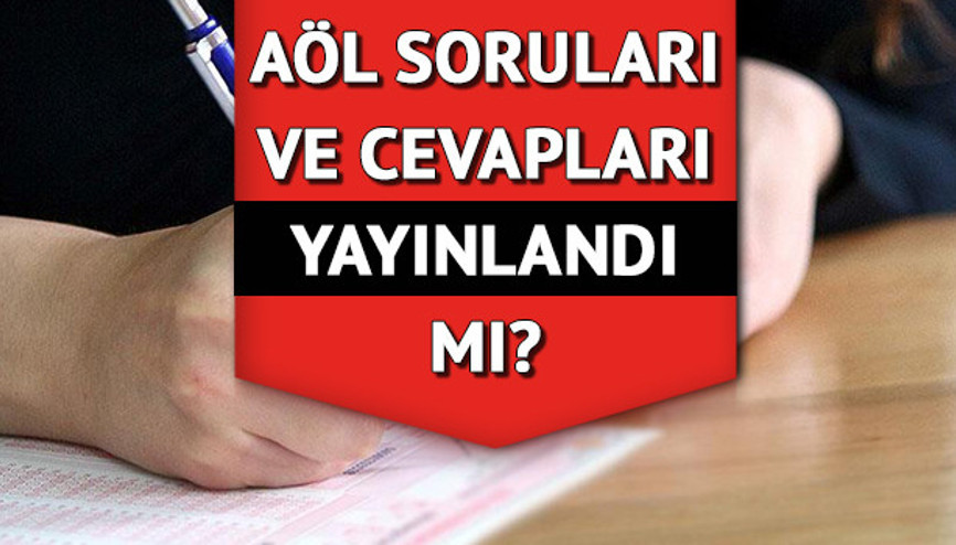 AÖL SORULARI VE CEVAPLARI 2023 | Açık Öğretim Lisesi (AÖL) sınav sonuçları ne zaman açıklanacak AÖL cevap anahtarı yayınlandı mı İşte sınav takvimi
