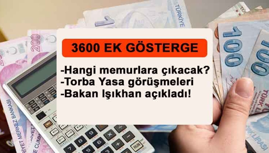 3600 EK GÖSTERGE KİMLERE VERİLECEK, NE ZAMAN ÇIKACAK Bakan Işıkhan’dan önemli açıklama 3600 Ek gösterge Torba Yasada var mı, Meclis’ten geçti mi 3600 EK GÖSTERGE KİMLERE VERİLECEK, NE ZAMAN ÇIKACAK Bakan Işıkhan’dan önemli açıklama 3600 Ek gösterge Torba Yasada var mı, Meclis’ten geçti mi