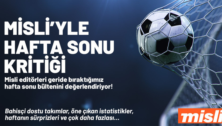 Bahisçi dostu takımlar hangileri İddaada sürpriz oranlar hangi maçlarda kazandırdı Misliyle hafta sonu kritiği...