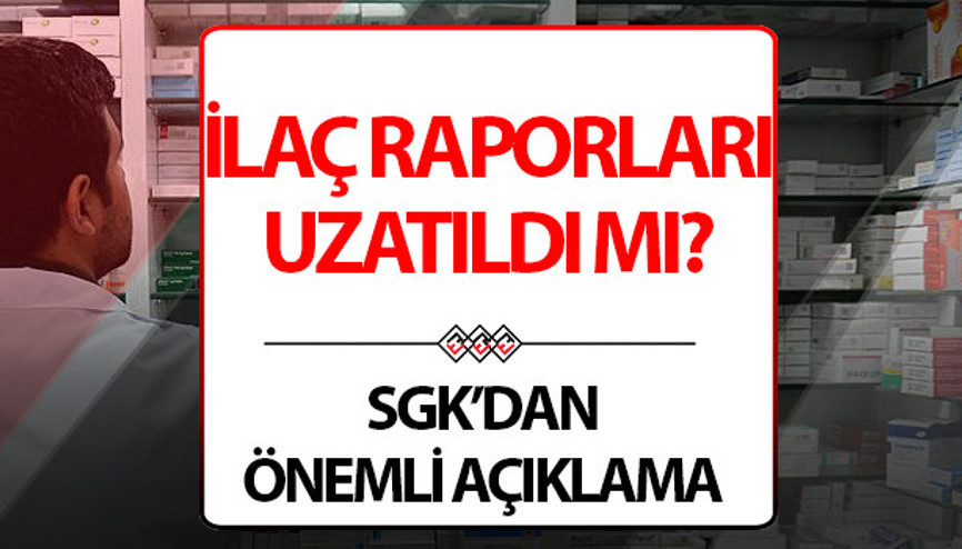 İlaç raporları uzatıldı mı 2024 yılında raporlar geçerli olacak mı Açıklama geldi