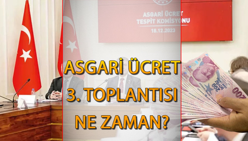 ASGARİ ÜCRET 3. TOPLANTI TARİHİ BELLİ OLDU  Asgari ücret 3. toplantısı ne zaman, saat kaçta Son dakika haberleri...