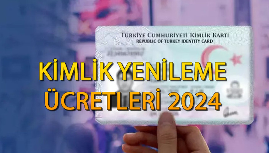 YENİ KİMLİK VE KİMLİK YENİLEME ÜCRETLERİ 2024 || Kimlik ücreti ne kadar oldu Kimlik yenileme ne zaman bitecek, son tarih ne zaman, uzatıldı mı