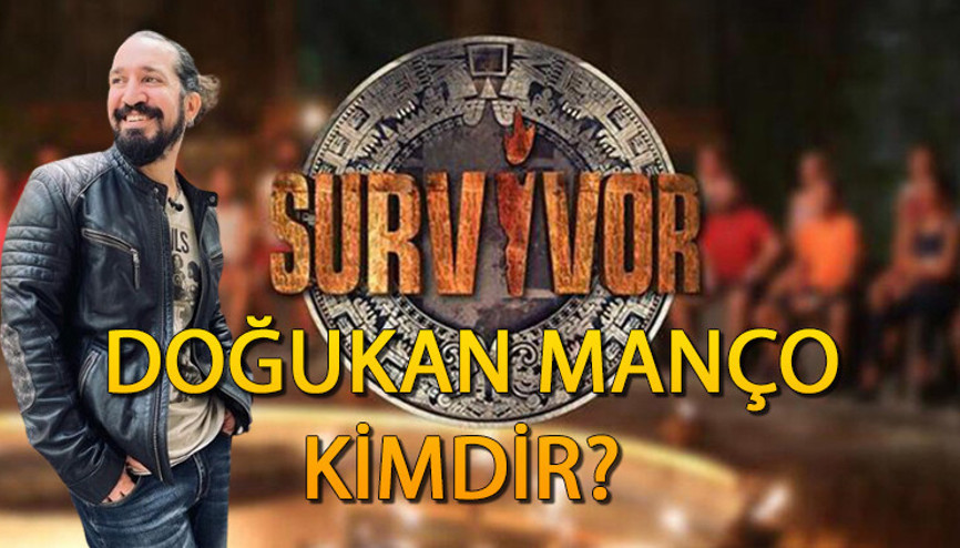 SURVİVOR DOĞUKAN MANÇO kimdir, kaç yaşında Survivor Doğukan hangi yıl yarıştı İşte Doğukan Mançonun hayatı ve biyografisi